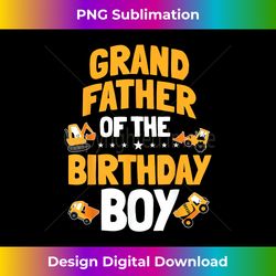 grandfather of the birthday boy construction worker bday - bespoke sublimation digital file - access the spectrum of sublimation artistry