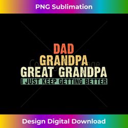 dad grandpa great grandpa funny fathers day great grandpa - futuristic png sublimation file - channel your creative rebel