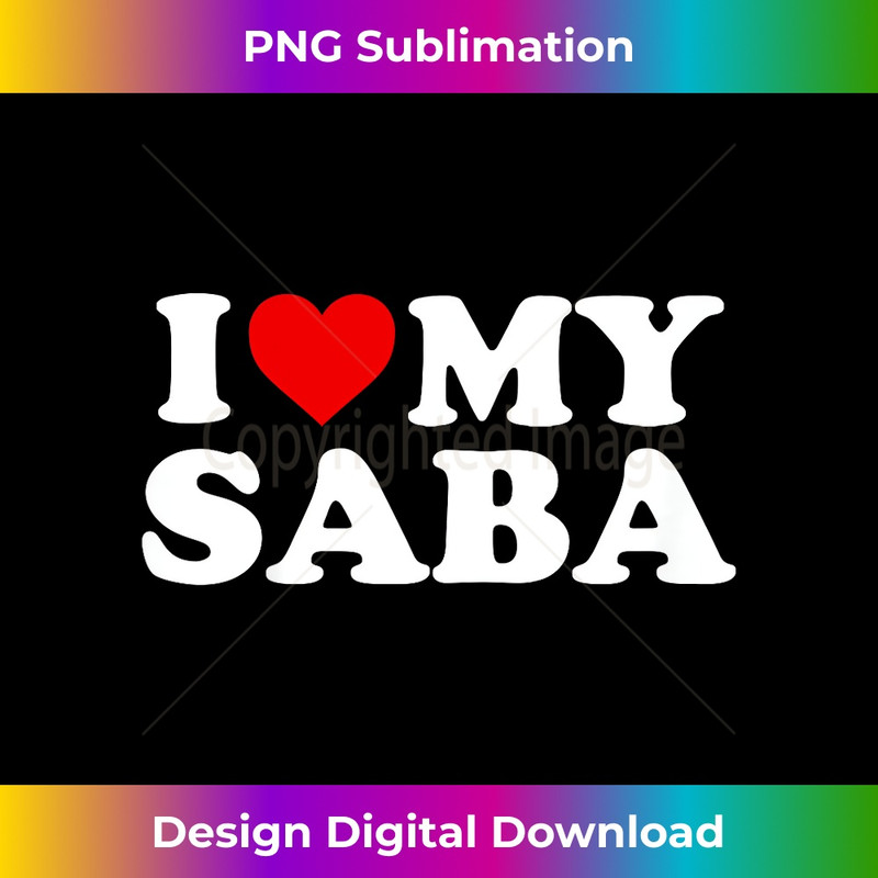 GR-20231130-1395_Kids I Love My Saba  Toddler, Boy, Girl, Youth, Baby 2424.jpg