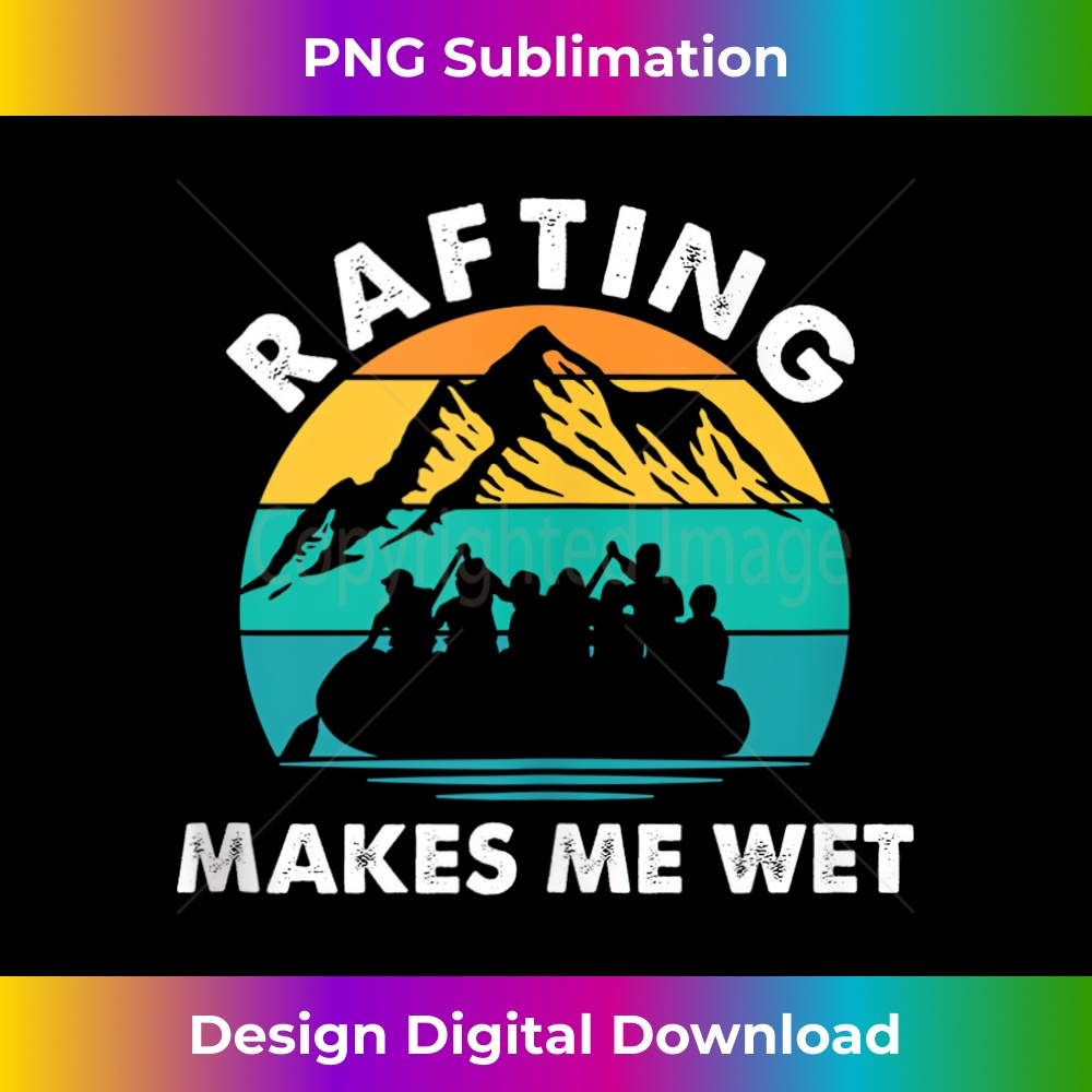 VN-20231130-3065_Rafting Makes Me Wet, Funny Water Sports Whitewater Rafting Tank Top 0086.jpg