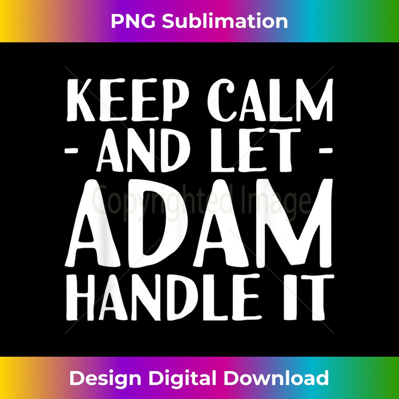 WA-20231130-1369_KEEP CALM AND LET ADAM HANDLE IT Funny Birthday Gift 2407.jpg