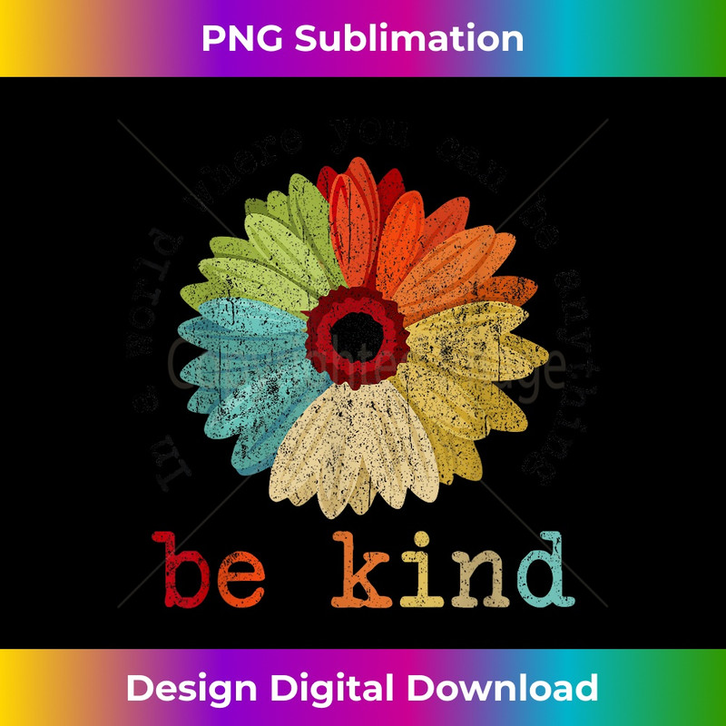 XJ-20231130-1149_In A World Where You Can Be Anything Be Kind Kindness Gift 0304.jpg