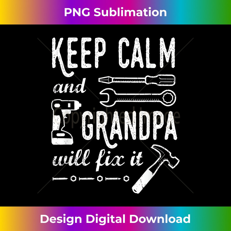 YY-20231130-1368_Keep Calm And Grandpa Will Fix It - I Love Papa Grandfather 2406.jpg