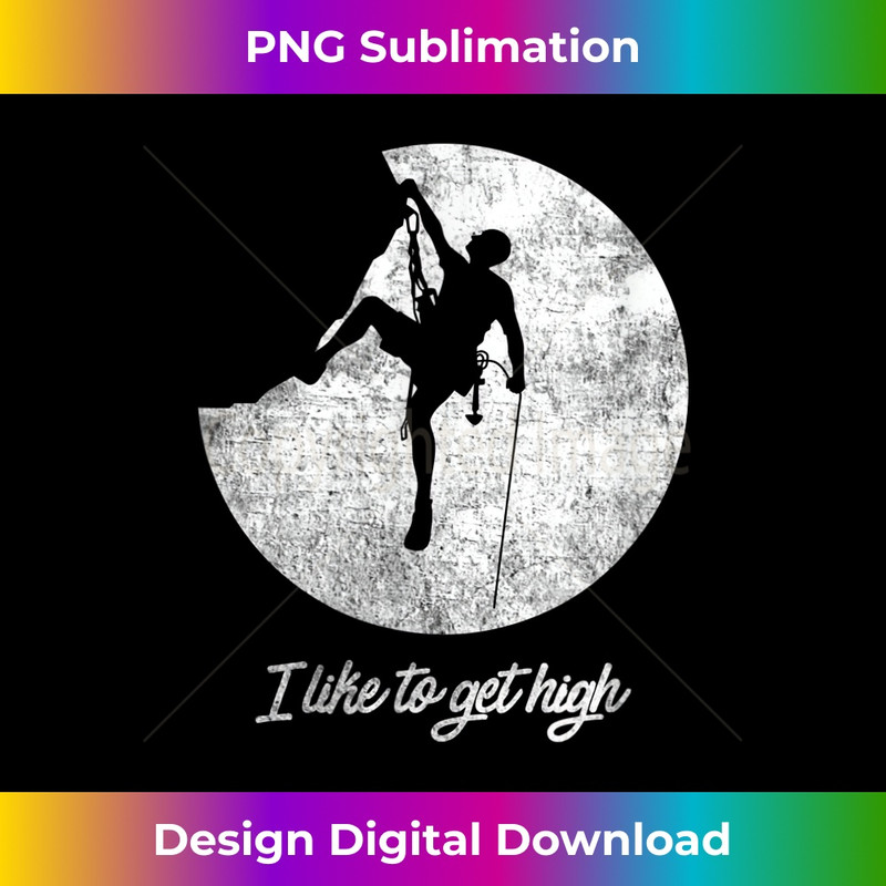 AM-20231201-3764_I Like To Get High - Rock Climbing T- for Rock Climbers 3789.jpg