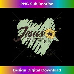 jesus is not religion, it's a relationship - sophisticated png sublimation file - chic, bold, and uncompromising