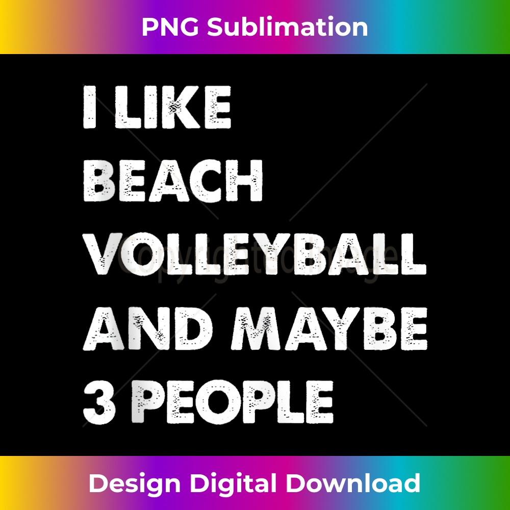 HJ-20231201-3174_I Like Beach Volleyball And Maybe 3 People Funny Volleyball Tank Top 3199.jpg