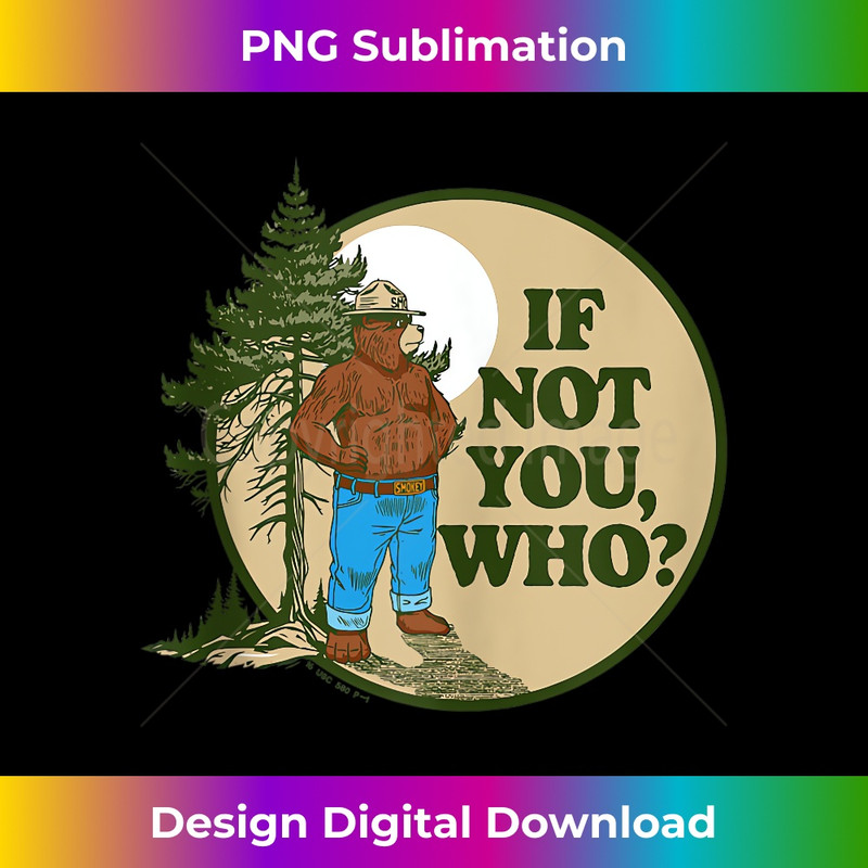 HV-20231201-5105_If Not You Who Smokey Bear & Pine Tree Outdoor Badge Tank Top 5131.jpg