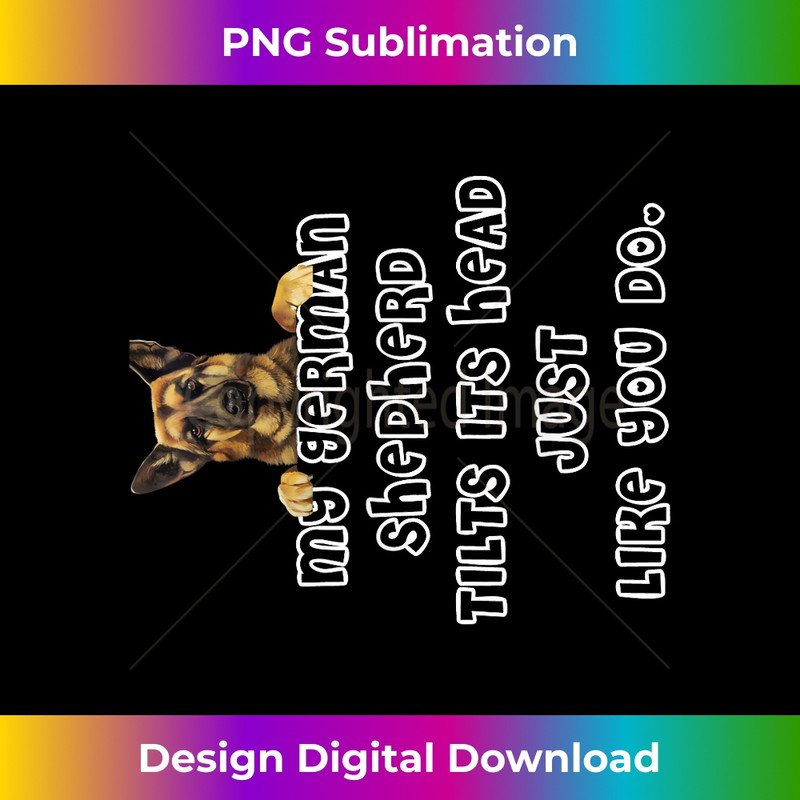 IH-20231201-6025_My German Shepherd Tilts His Head German Shepherd Gifts 6061.jpg