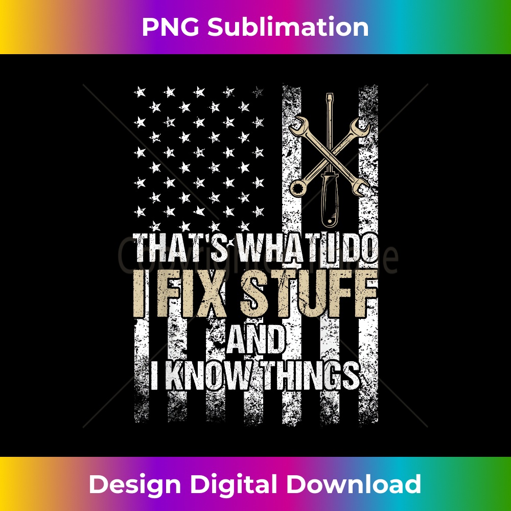 JQ-20231201-7723_That's What I Do I Fix Stuff And I Know Things Funny Men 7767.jpg