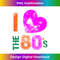 LC-20231201-4395_I Love The 80s Funny T - 80's Gift Ideas and Party Tee 4421.jpg