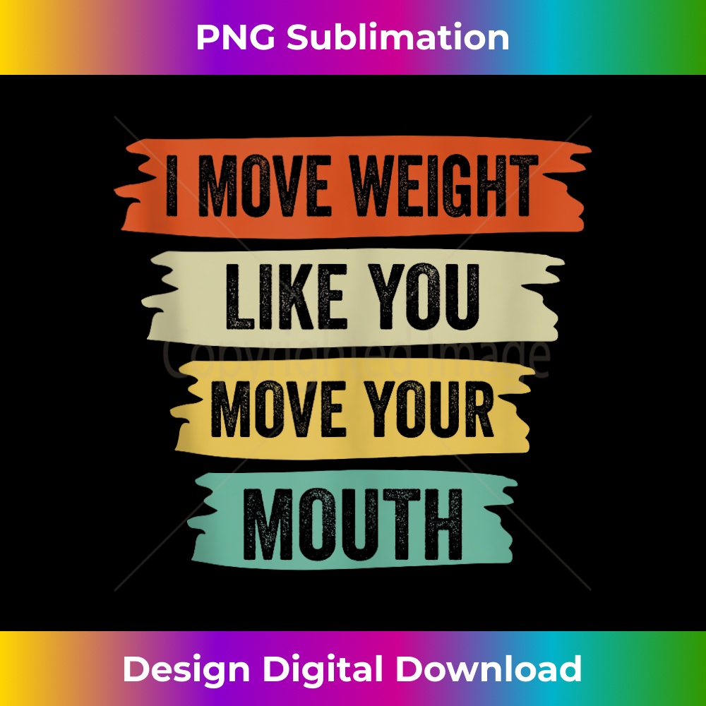 MH-20231201-8305_Vintage Retro I Move Weight Like You Move Your Mouth Funny Tank Top 8349.jpg