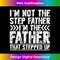 VN-20231201-4981_I'm Not The Step Father I'm The Father That Stepped Up 5007.jpg