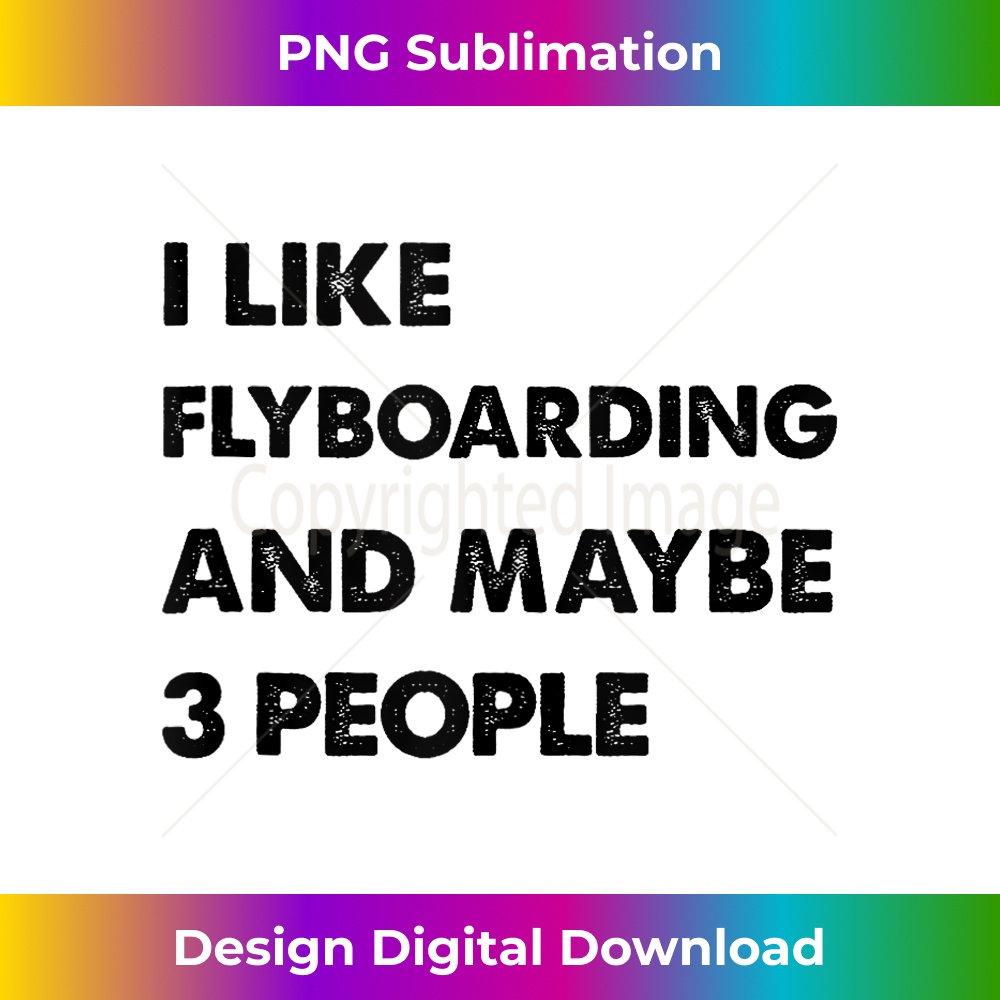 WH-20231201-1832_Funny I Like Flyboarding And Maybe 3 People Tank Top 1852.jpg