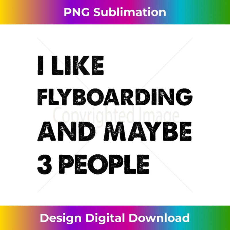 WH-20231201-1832_Funny I Like Flyboarding And Maybe 3 People Tank Top 1852.jpg