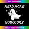 DX-20231211-997_Read more boooooks Cute Ghost Read more boooooks Halloween 1001.jpg