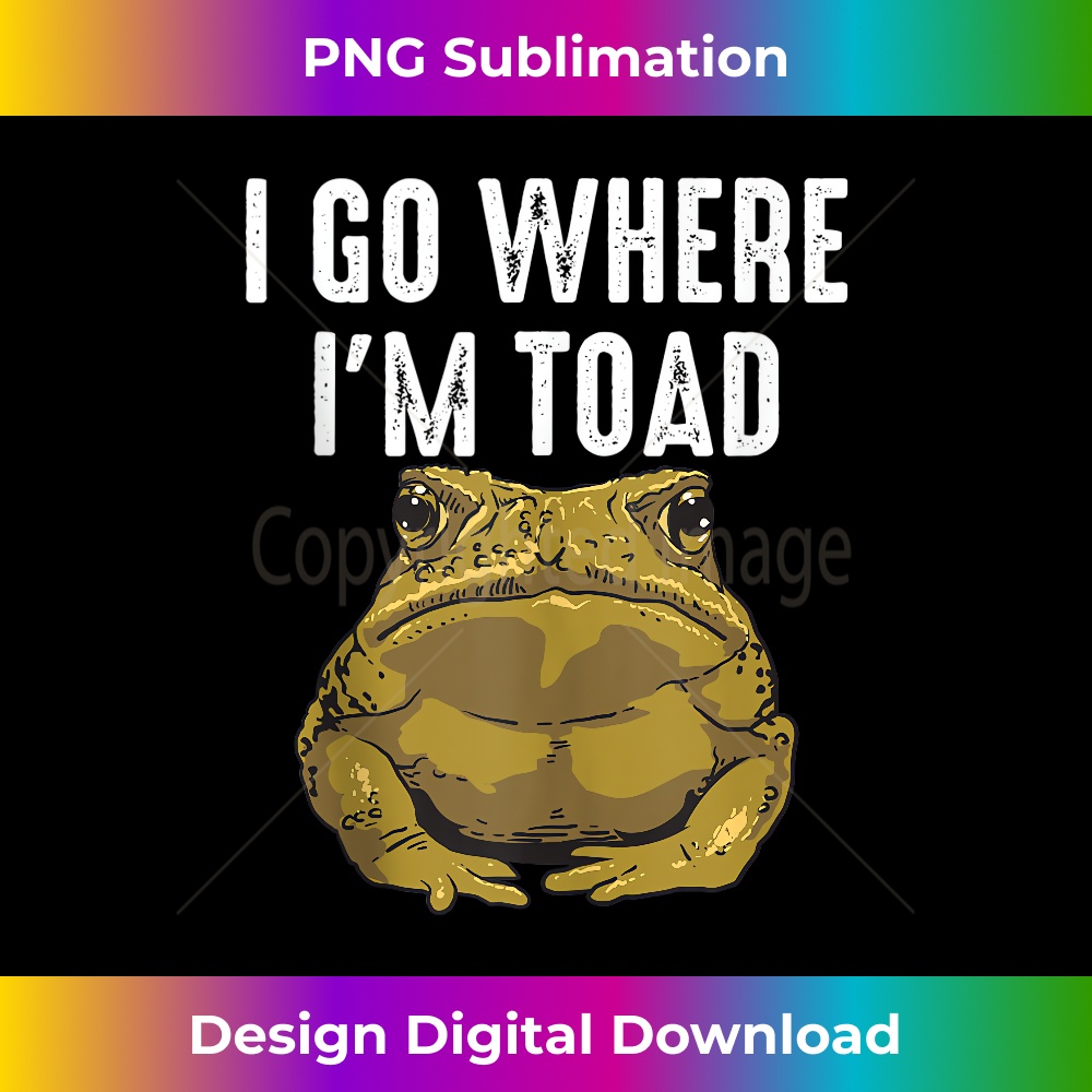 AB-20231212-5088_Funny I Go Where I'm Toad Gift For Frog Pun Lover Men Women Tank Top 5102.jpg