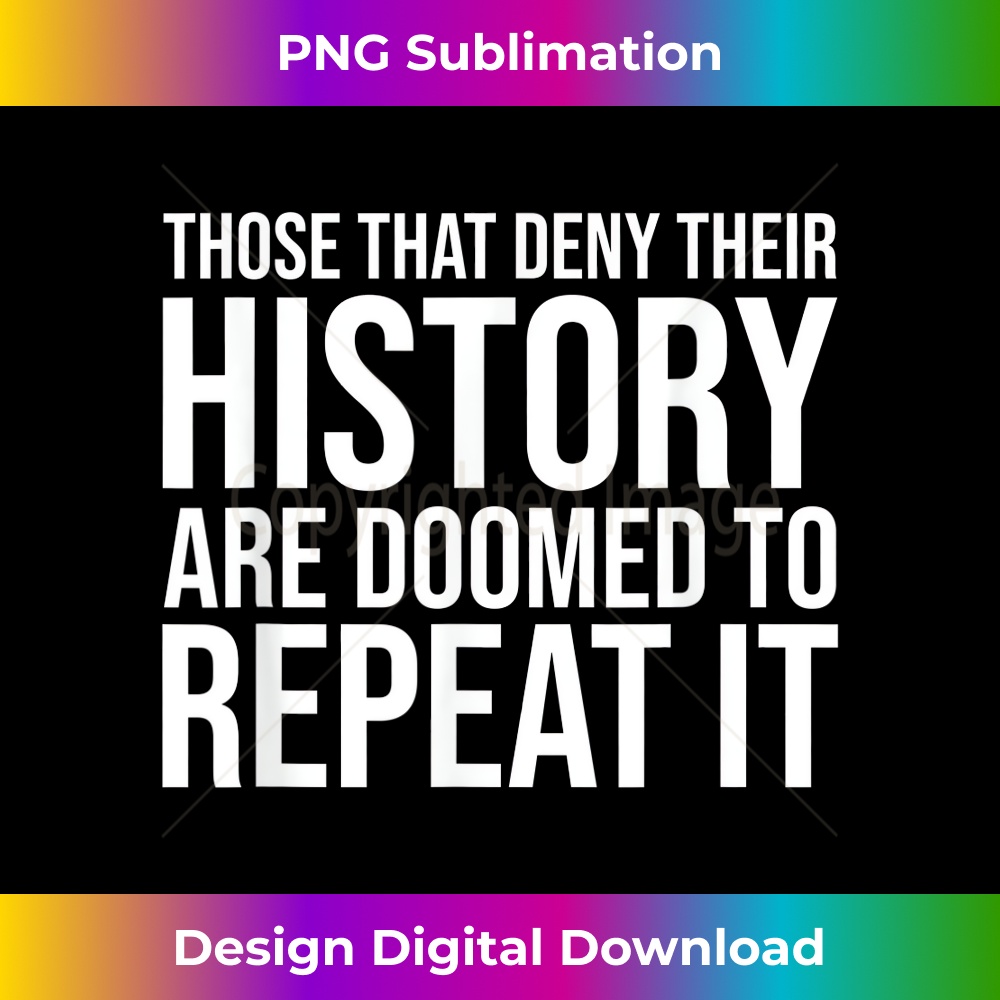 AT-20231212-11992_Those That Deny Their History Are Doomed To Repeat It 12027.jpg