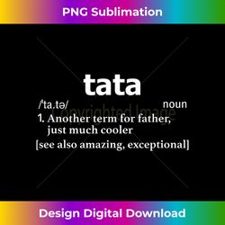 tata t s  father in romanian or polish  funny gifts 1 - bespoke sublimation digital file - chic, bold, and uncompromising