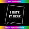 BA-20231212-5114_Funny I Hate It Here New Mexico NM State Joke Tank Top 5128.jpg
