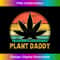 BB-20231212-10456_Plant Daddy Weed World's Dopest Dad Father's Day Cannabis 10483.jpg