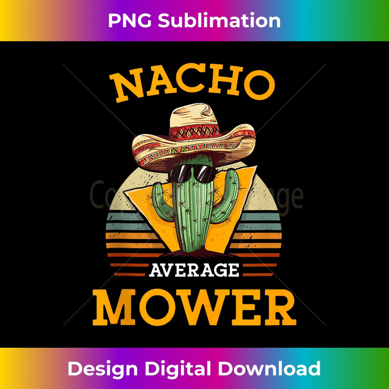 BC-20231212-9908_Nacho Average Mower Lawn Care Technician Funny Cinco De Mayo Tank Top 9934.jpg