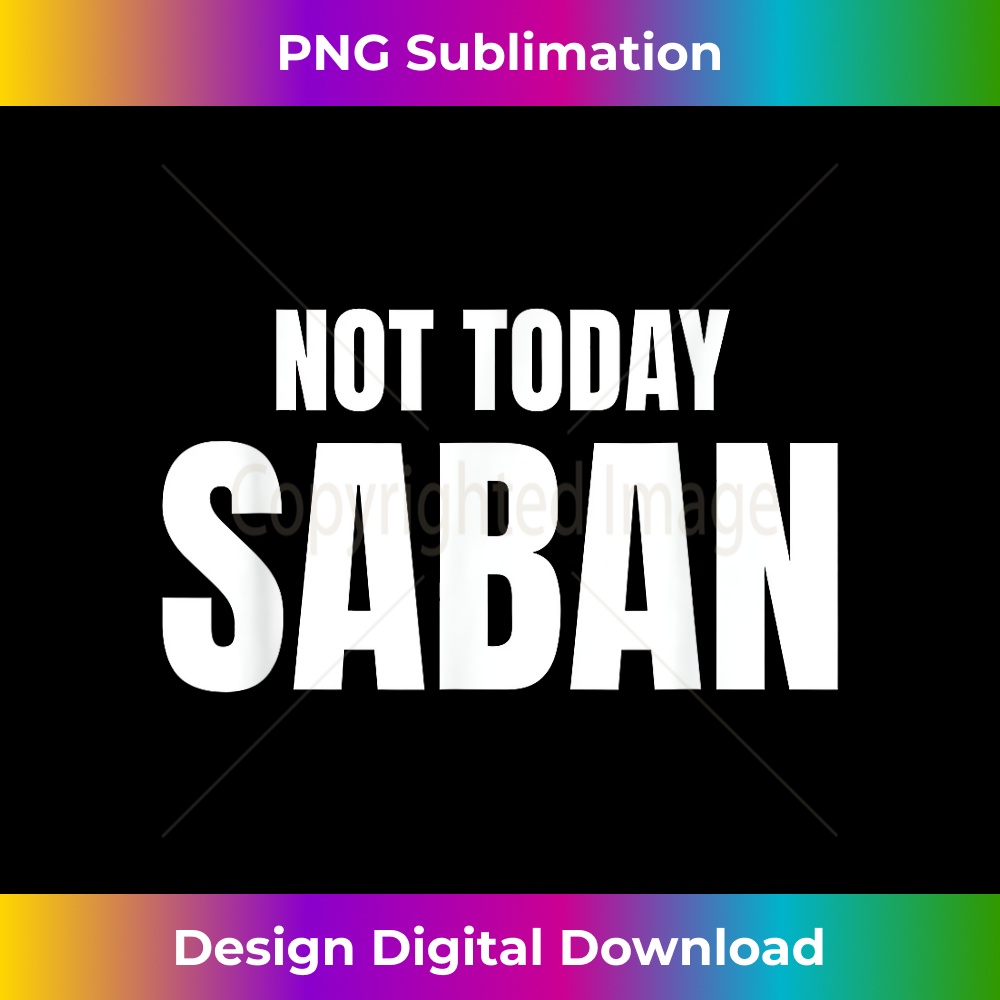 BN-20231212-10110_Not Today Saban shirt Not Today Saban 10135.jpg