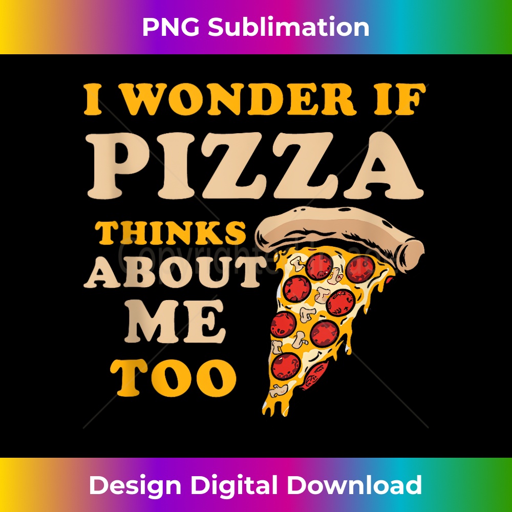 BT-20231212-7215_I Wonder If Pizza Thinks About Me Too Pizza For Men & Women Tank Top 7232.jpg