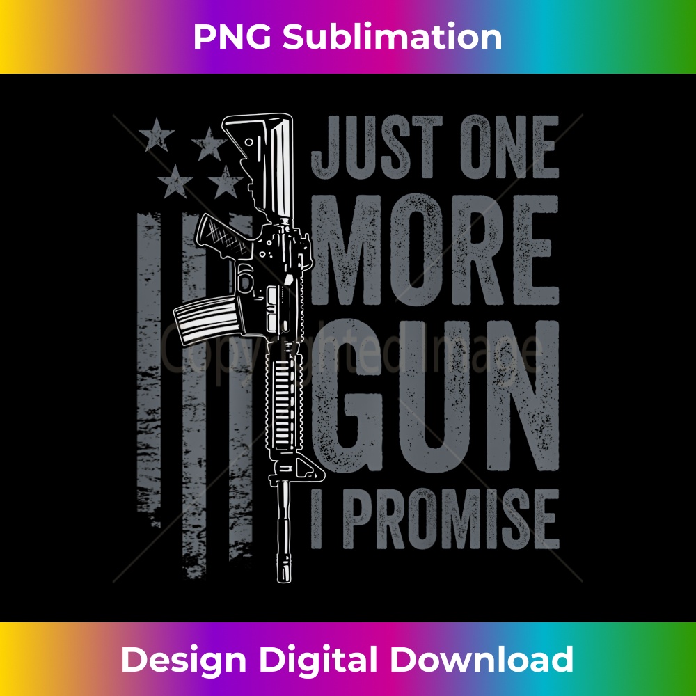 BX-20231212-8250_Just One More Gun I Promise - Funny Guns Joke - ON BACK 8269.jpg