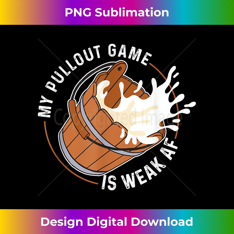 CJ-20231212-9816_My Pullout Game is WEAK AF Funny Dad graphic joke 9842.jpg