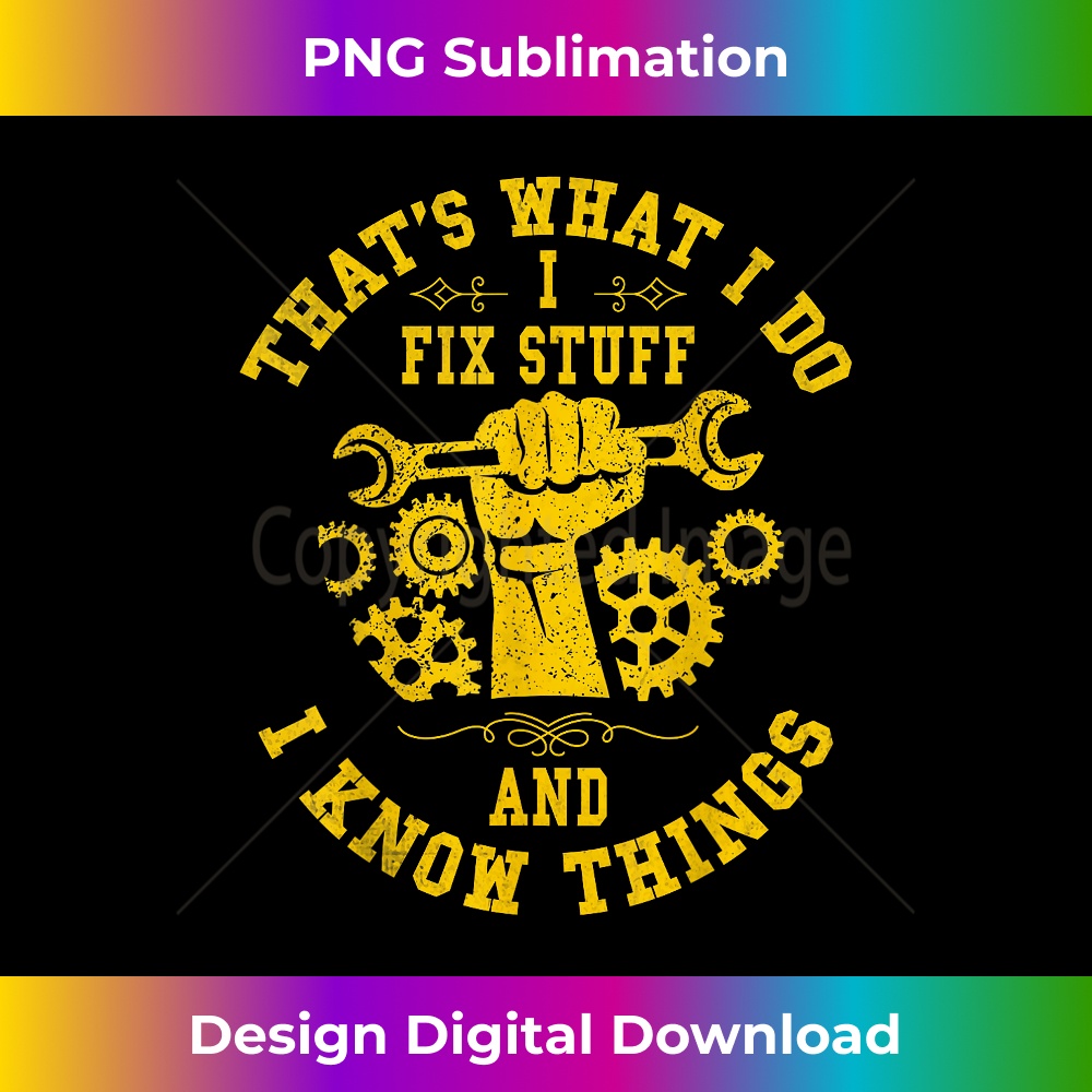 CR-20231212-11723_That's What I Do I Fix Stuff And I Know Things Mechanic fix 11758.jpg