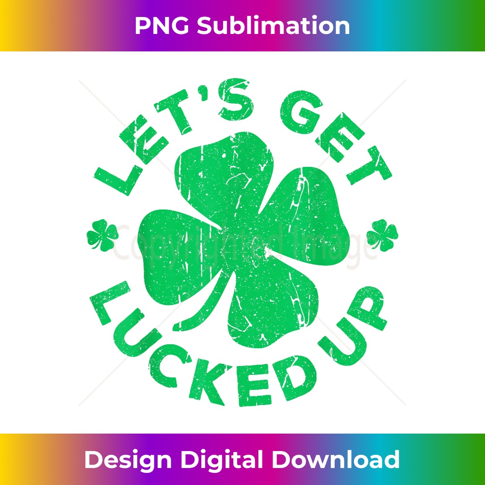 DF-20231212-8577_Let's Get Lucked Up T- Saint Patrick's Day 8596.jpg