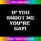 DX-20231212-1590_Classic Distressed If You Shoot Me You're Gay Funny Gift Tank Top 1596.jpg