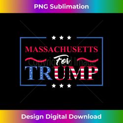 massachusetts for trump 2020 - pro-trump vote republican - crafted sublimation digital download - striking & memorable impressions