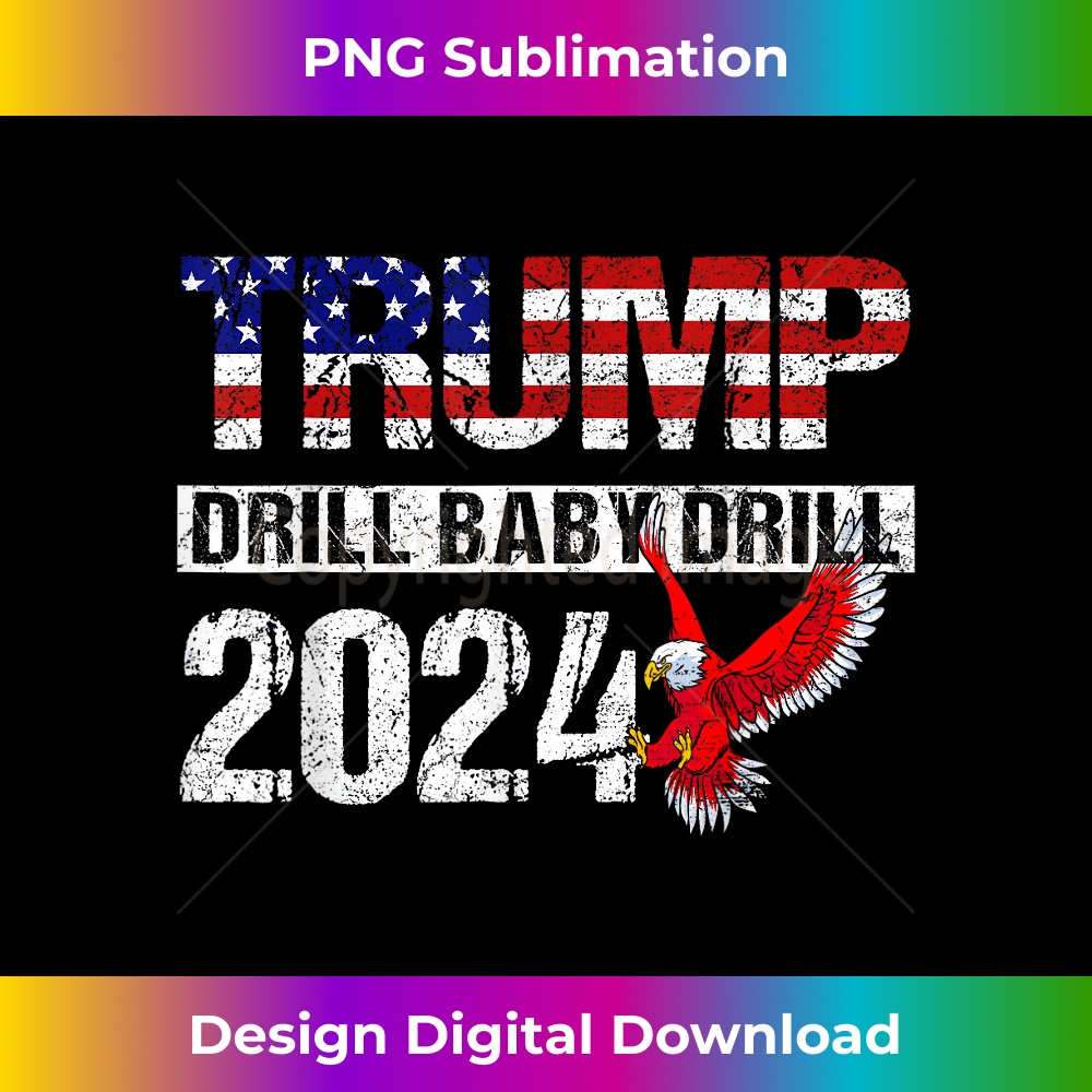AV-20231212-12202_Trump 2024 Drill Baby Drill American Eagle Pro Trump US FLag 12238.jpg