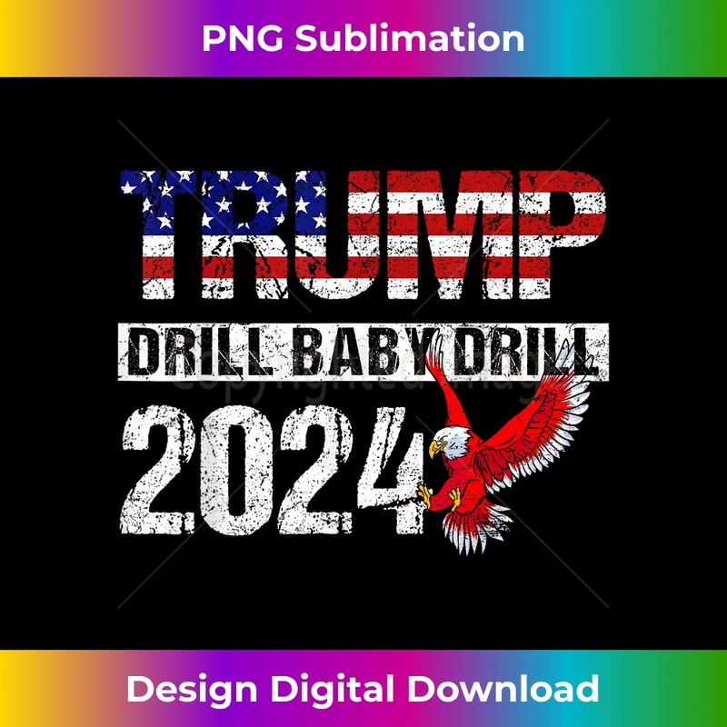AV-20231212-12202_Trump 2024 Drill Baby Drill American Eagle Pro Trump US FLag 12238.jpg