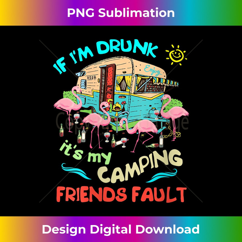 AV-20231212-13667_Womens If I'm Drunk I'ts my Camping Friends Fault Camper Party Tee V-Neck 13706.jpg