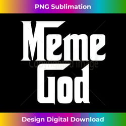 i am meme god design master of jokes - vibrant sublimation digital download - channel your creative rebel