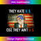 BN-20231212-12599_Trump They Hate Us Cuz They Ainu2019t Us Funny 4th of July USA 12637.jpg