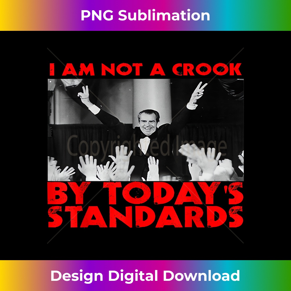 BO-20231212-10982_Richard Nixon I am not a Crook by Todays Standards design 11012.jpg