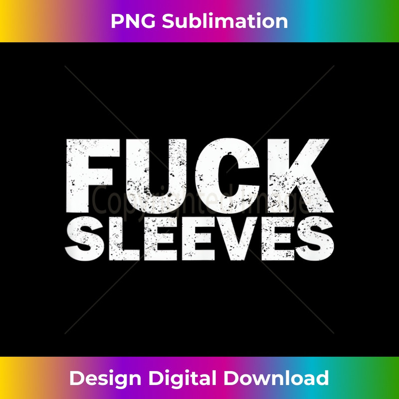 BS-20231212-4988_Funny Fuck Sleeves Rude Swearing Inappropriate Joke Gift Tank Top 5002.jpg