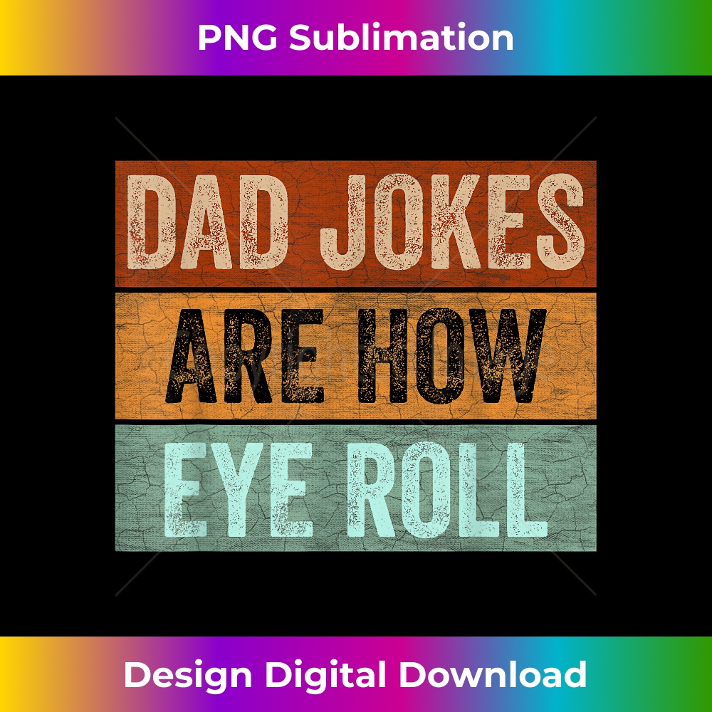 CB-20231212-2017_Dad Jokes are How Eye Roll Funny Father's Day Daddy Pun Joke 2023.jpg