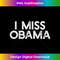 CI-20231212-6960_I MISS OBAMA Anti Trump Dissent Protest Resist T-s 6977.jpg