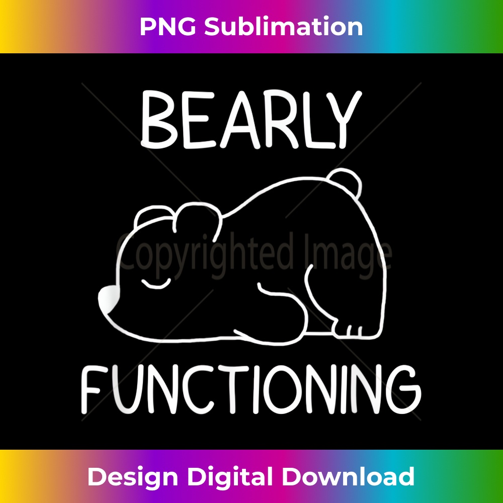 DF-20231212-851_Bearly Functioning, Bear Puns, Funny, Jokes, Sarcastic 0857.jpg