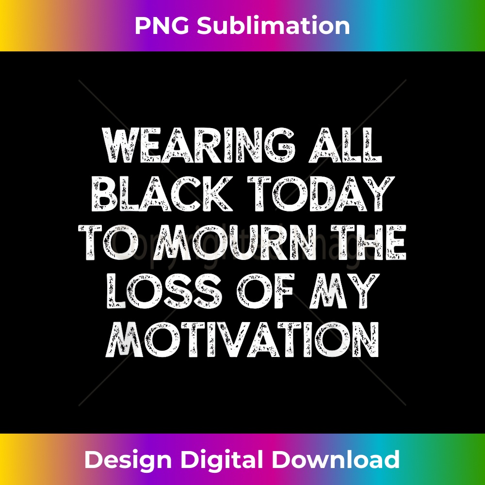 DI-20231212-13280_Wearing All Black Today To Mourn The Loss Of My Motivation 13319.jpg