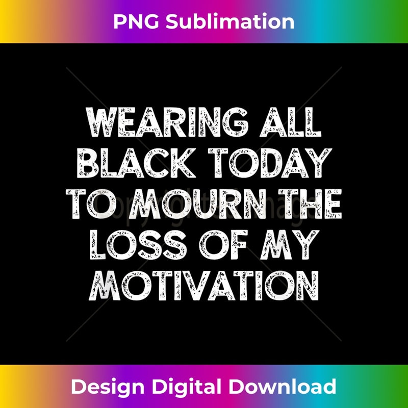 DI-20231212-13280_Wearing All Black Today To Mourn The Loss Of My Motivation 13319.jpg