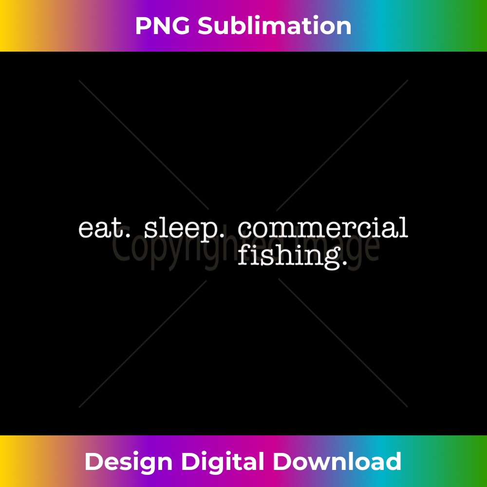 DT-20231212-3767_Eat Sleep Commercial Fishing 3775.jpg