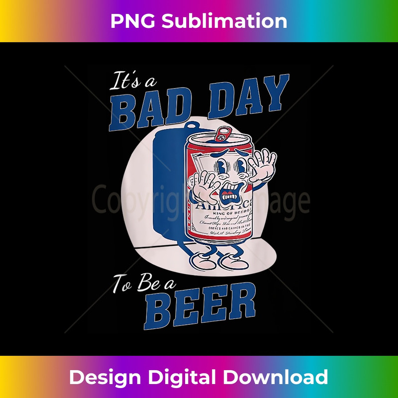ED-20231212-7890_It's A Bad Day To Be A Beer Funny Drinking Beer Tank Top 7908.jpg