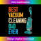 EF-20231212-12922_Vacuum Cleaner Dad - Funny Vacuumologist House Cleaning 12960.jpg