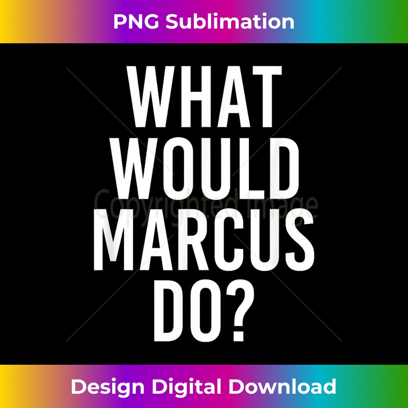 EM-20231212-13331_What Would MARCUS Do Funny Personalized Name Joke Men Gift 13370.jpg