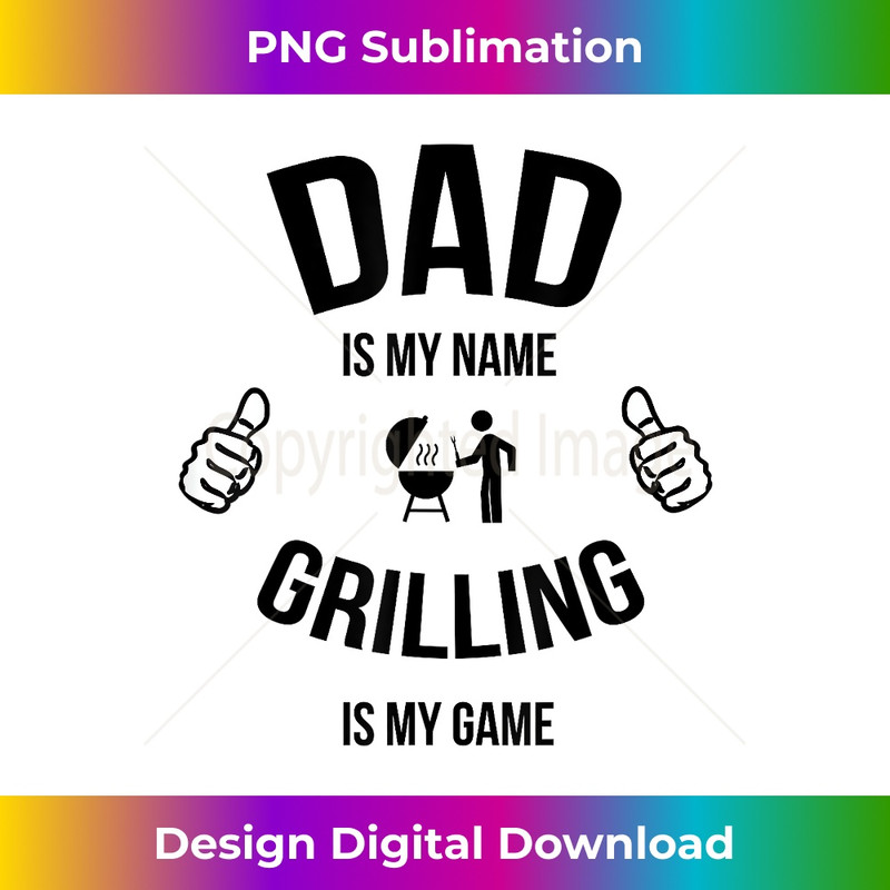 EM-20231212-1905_Dad Is My Name Grilling is My Game, Funny Dad Jokes,Grilling 1912.jpg